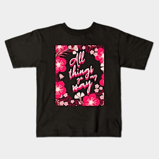 All Things Go My Way Pink Floral Mantra Kids T-Shirt